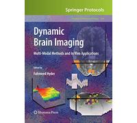 Dynamic Brain Imaging: Multi-Modal Methods and In Vivo Applications (Methods in Molecular Biology)