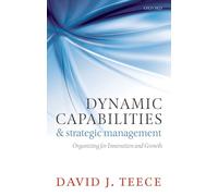 Dynamic Capabilities and Strategic Management by David J Teece