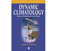 Dynamic Climatology: Basis in Mathematics and Physics (Environmental Systems)
