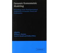 Dynamic Econometric Modelling: Proceedings of the Third International Symposium in Economic Theory and Econometrics: 3 (International Symposia in Economic Theory and Econometrics, Series Number 3)