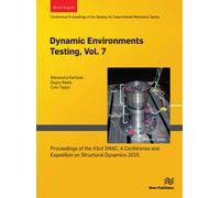 Dynamic Environments Testing, Vol. 7 : Proceedings of the 43rd IMAC, A Conference and Exposition on Structural Dynamics 2025