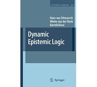 Dynamic Epistemic Logic (Synthese Library, 337) – Springer Verlag