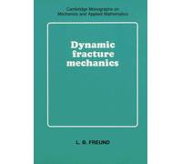 Dynamic Fracture Mechanics (Cambridge Monographs on Mechanics)