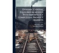 Dynamic General Equilibrium Models With Imperfectly Competitive Product Markets