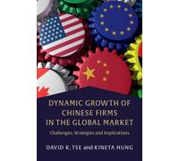 Dynamic Growth of Chinese Firms in the Global Market : Challenges, Strategies and Implications