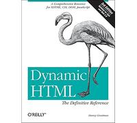 Dynamic HTML - The Definitive Reference 3e