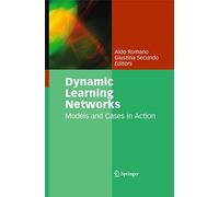 Dynamic Learning Networks: Models and Cases in Action