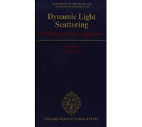 Dynamic Light Scattering: The Method and Some Applications: 49 (Monographs on the Physics and Chemistry of Materials)
