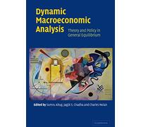 Dynamic Macroeconomic Analysis: Theory and Policy in General Equilibrium