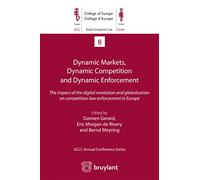 Dynamic Markets and Dynamic Enforcement: which competition policy for a world in flux (Global Competition Law Centre): The impact of the digital ... on competition law enforcement in Europe