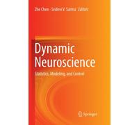 Dynamic Neuroscience : Statistics, Modeling, and Control