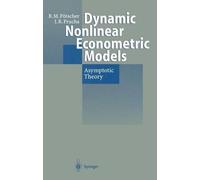Dynamic Nonlinear Econometric Models: Asymptotic Theory by Benedikt M. Potscher