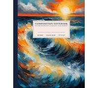 Dynamic Ocean Composition Notebook | Expressive Impasto Design College-Ruled Notebook: Vibrant Ocean Waves at Sunset/Sunrise | 110 Pages | 7.5" x ... for Students, Artists, and Nature Lovers