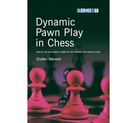 Dynamic Pawn Play in Chess (Positional Chess)