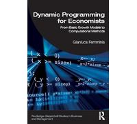 Dynamic Programming for Economists: From Basic Growth Models to Computational Methods (Routledge-Giappichelli Studies in Business and Management)
