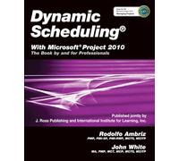 Dynamic Scheduling® With Microsoft® Project 2010