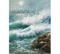 Dynamic Seascapes : How to Paint Seas and Skies with Drama and Energy