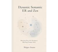 Dynamic Semantic ER and Zen: Meaning Does Not Disappear. Meaning Changes State.