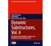 Dynamic Substructures, Vol. 4: Proceedings of the 42nd IMAC, A Conference and Exposition on Structural Dynamics 2024 (Conference Proceedings of the Society for Experimental Mechanics Series)