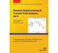 Dynamic Substructuring & Transfer Path Analysis, Vol. 4 : Proceedings of the 43rd IMAC, A Conference and Exposition on Structural Dynamics 2025