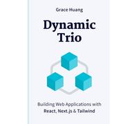 Dynamic Trio : Building Web Applications with React, Next.js & Tailwind