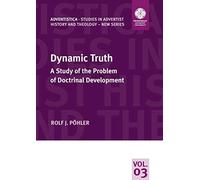 Dynamic Truth: A Study of the Problem of Doctrinal Development