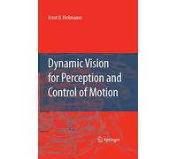 Dynamic Vision for Perception and Control of Motion