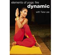 Dynamic Yoga: Elements of Yoga: Fire with Tara Lee