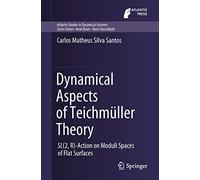 Dynamical Aspects of Teichmüller Theory: SL(2,R)-Action on Moduli Spaces of Flat Surfaces: 7 (Atlantis Studies in Dynamical Systems, 7)