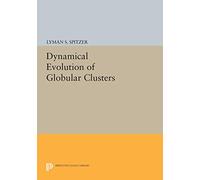 Dynamical Evolution of Globular Clusters (Princeton Legacy Library): 25 (Princeton Series in Astrophysics)