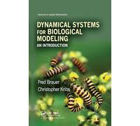 Dynamical Systems for Biological Modeling: An Introduction (Advances in Applied Mathematics)