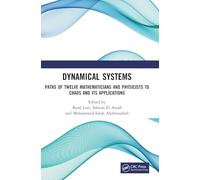 Dynamical Systems: Paths of Twelve Mathematicians and Physicists to Chaos and Its Applications