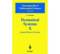 Dynamical Systems X: General Theory of Vortices: 67 (Encyclopaedia of Mathematical Sciences, 67)