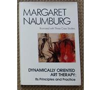 Dynamically Oriented Art Therapy: Its Principles and Practice