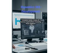 Dynamics 365 Development: Complete Guide | Create 45 Business Applications | Including Power Platform