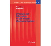 Dynamics and Bifurcations of Non-Smooth Mechanical Systems: 18 (Lecture Notes in Applied and Computational Mechanics, 18)