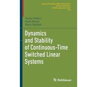 Dynamics and Stability of Continuous-Time Switched Linear Systems (Progress in Nonlinear Differential Equations and Their Applications, 105)
