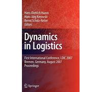 Dynamics in Logistics: First International Conf. Haasis, Kreowski, Bernd<|