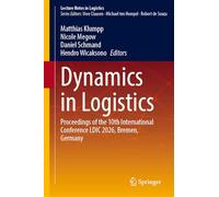 Dynamics in Logistics: Proceedings of the 10th International Conference LDIC 2026, Bremen, Germany (Lecture Notes in Logistics)