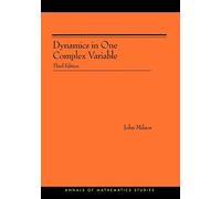 Dynamics in One Complex Variable. (AM-160): Third Edition (Annals of Mathematics Studies, 160)