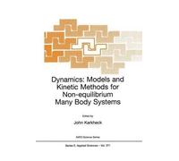 Dynamics: Models and Kinetic Methods for Non-Equilibrium Many Body Systems