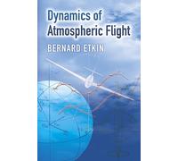 Dynamics of Atmospheric Flight (Dover Books on Aeronautical Engineering)