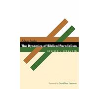 Dynamics of Biblical Parallelism (Biblical Resource Series)