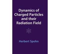 Dynamics of Charged Particles and their Radiation Field