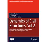 Dynamics of Civil Structures, Vol. 2: Proceedings of the 42nd IMAC, A Conference and Exposition on Structural Dynamics 2024 (Conference Proceedings of the Society for Experimental Mechanics Series)