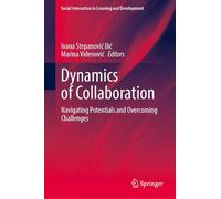 Dynamics of Collaboration: Navigating Potentials and Overcoming Challenges (Social Interaction in Learning and Development)