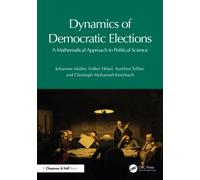 Dynamics of Democratic Elections : A Mathematical Approach to Political Science