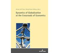 Dynamics of Globalization at the Crossroads of Economics