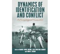 Dynamics of Identification and Conflict: Anthropological Encounters