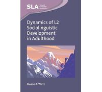 Dynamics of L2 Sociolinguistic Development in Adulthood: 170 (Second Language Acquisition)